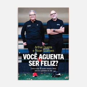 Você Aguenta Ser Feliz?